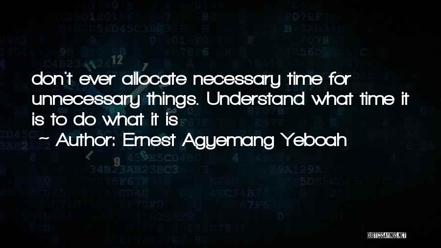 Focusing On One Thing At A Time Quotes By Ernest Agyemang Yeboah