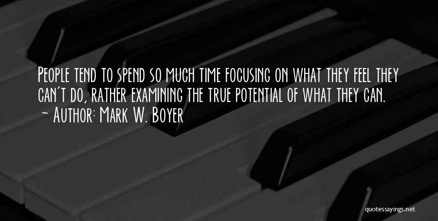 Focusing On One Thing At A Time Quotes By Mark W. Boyer