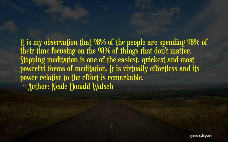 Focusing On One Thing At A Time Quotes By Neale Donald Walsch