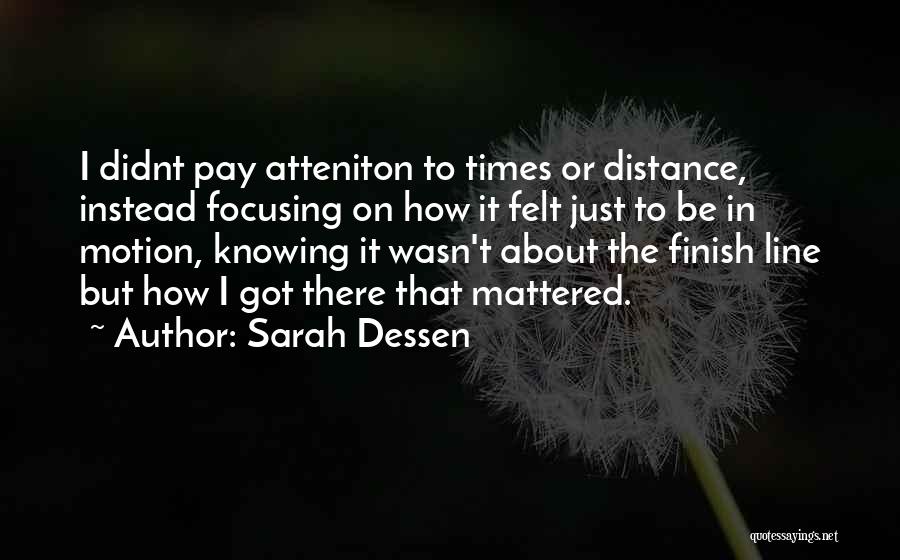 Focusing On One Thing At A Time Quotes By Sarah Dessen