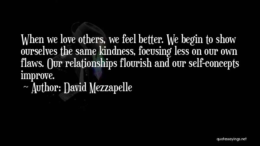 Focusing On Others Quotes By David Mezzapelle