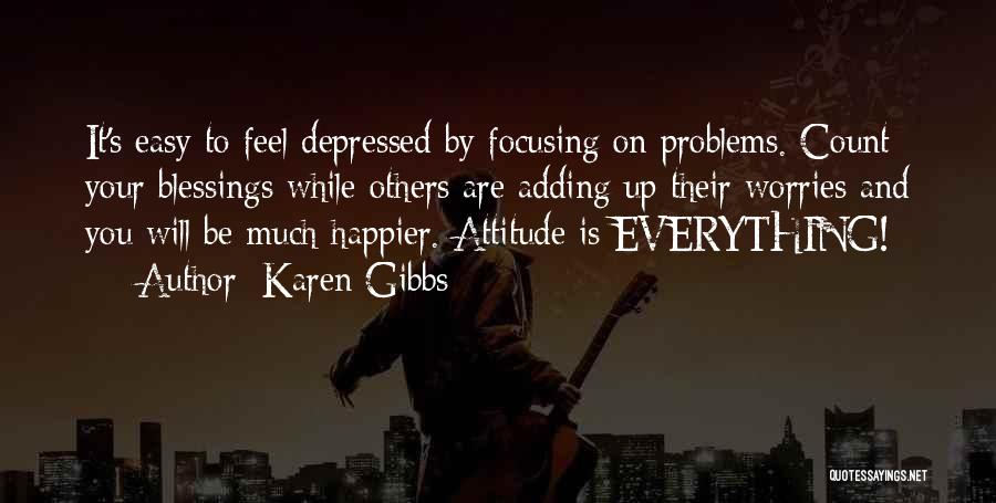 Focusing On Others Quotes By Karen Gibbs