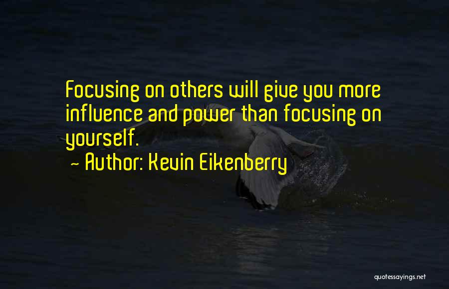 Focusing On Others Quotes By Kevin Eikenberry