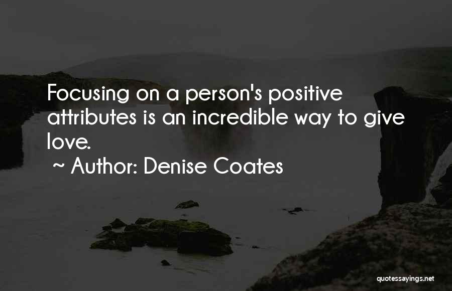 Focusing On Positive Quotes By Denise Coates