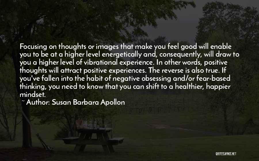 Focusing On Positive Quotes By Susan Barbara Apollon