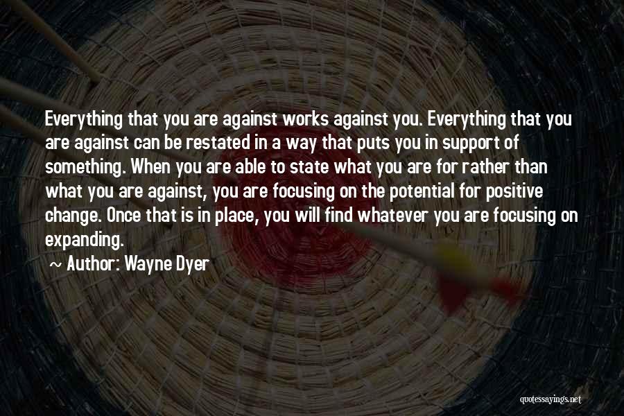 Focusing On Positive Quotes By Wayne Dyer