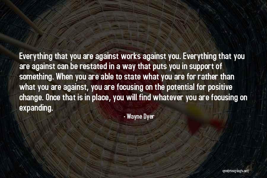 Focusing On Positive Things Quotes By Wayne Dyer Focusing On Positive Things Quotes By Wayne Dyer