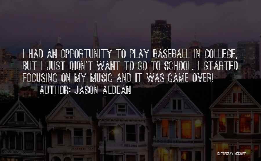 Focusing On School Quotes By Jason Aldean