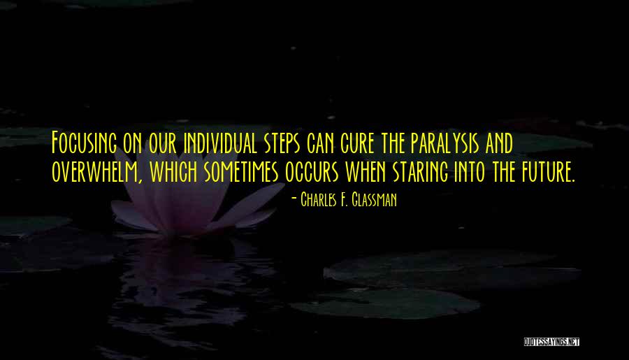 Focusing On The Future Quotes By Charles F. Glassman Focusing On The Future Quotes By Charles F. Glassman
