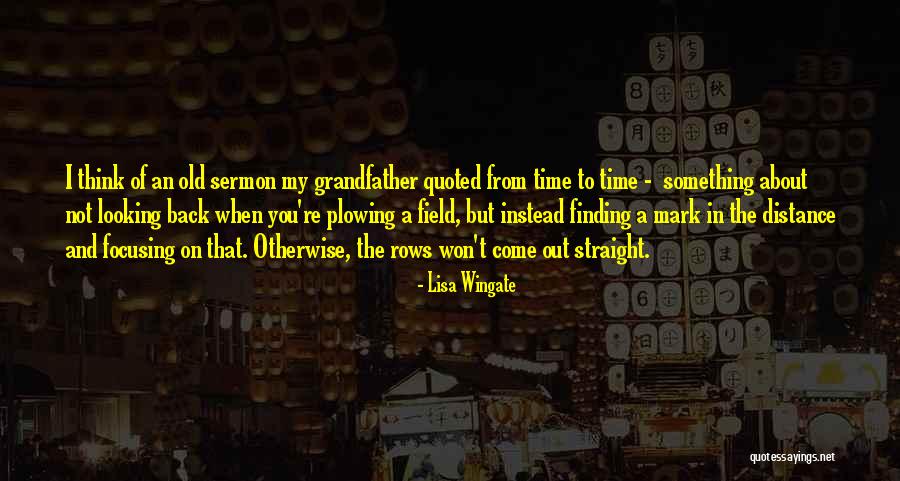 Focusing On The Future Quotes By Lisa Wingate Focusing On The Future Quotes By Lisa Wingate