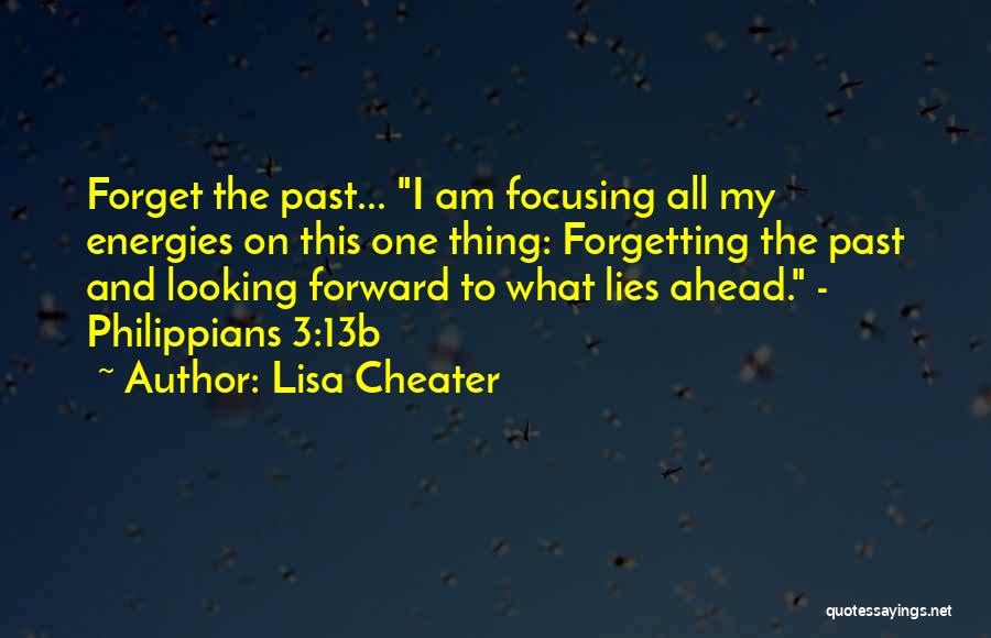 Focusing On The Past Quotes By Lisa Cheater