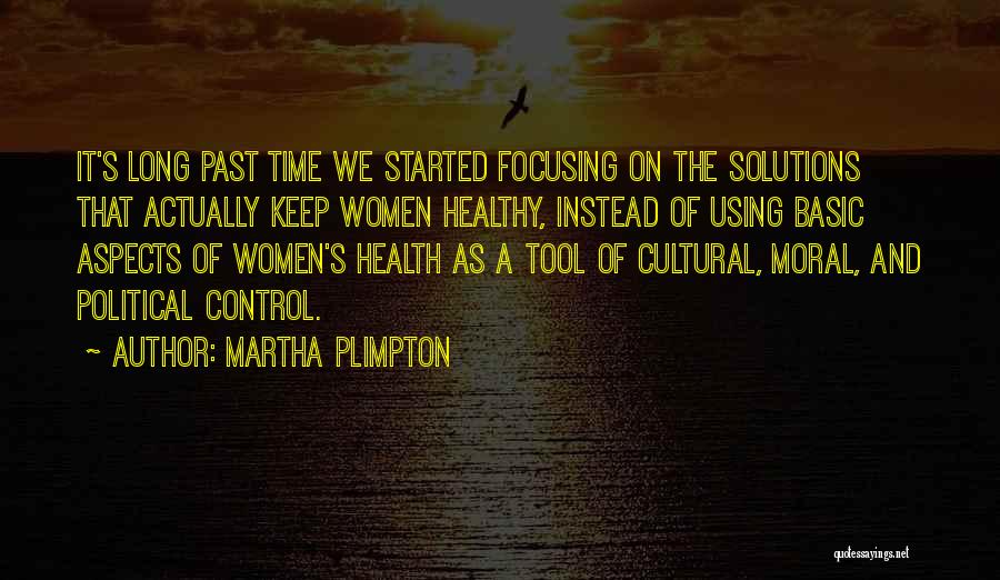 Focusing On The Past Quotes By Martha Plimpton