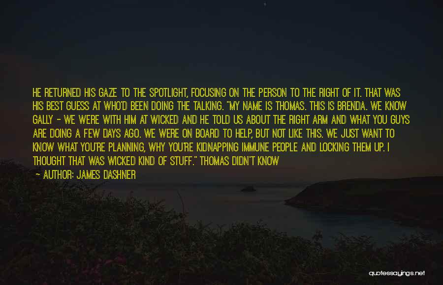 Focusing On The Right Things Quotes By James Dashner