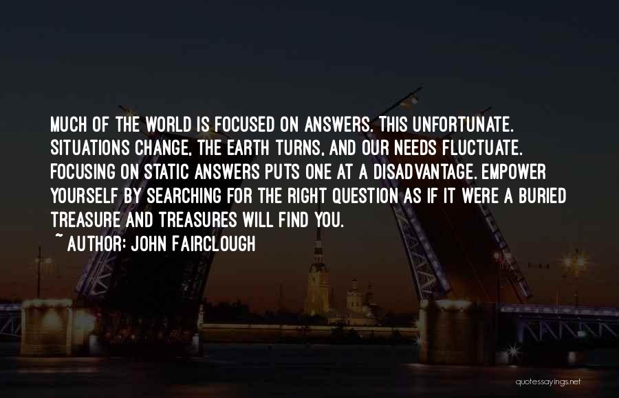 Focusing On The Right Things Quotes By John Fairclough
