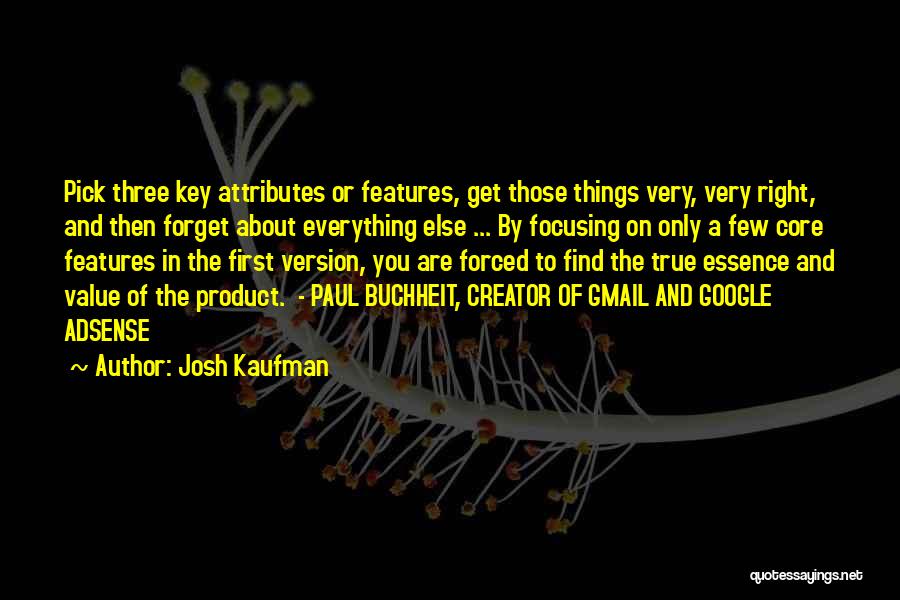 Focusing On The Right Things Quotes By Josh Kaufman