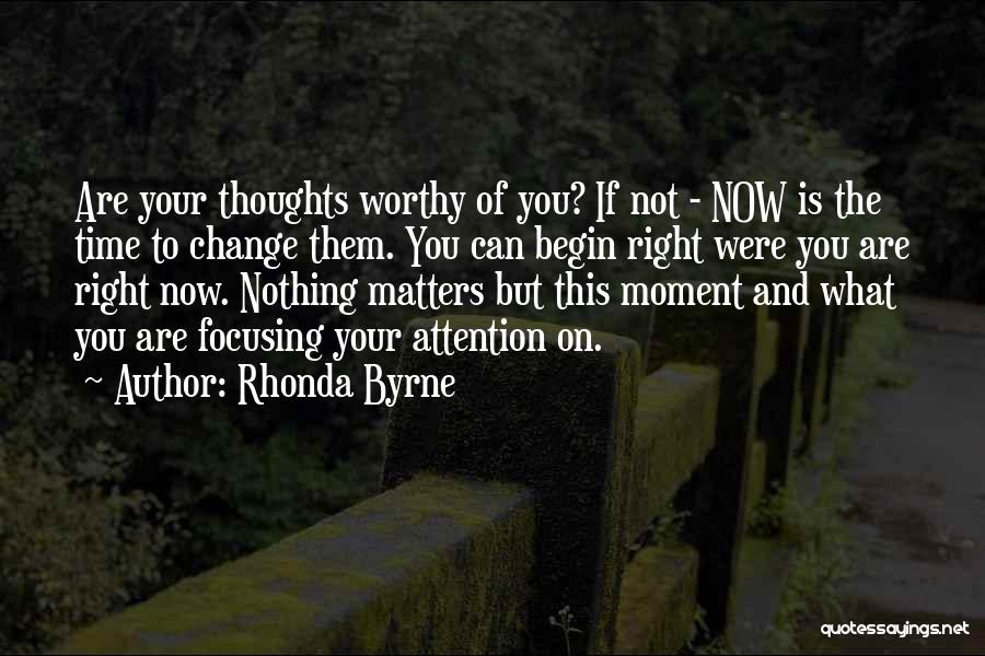 Focusing On The Right Things Quotes By Rhonda Byrne