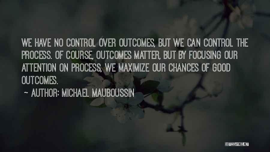 Focusing On Things That Matter Quotes By Michael Mauboussin
