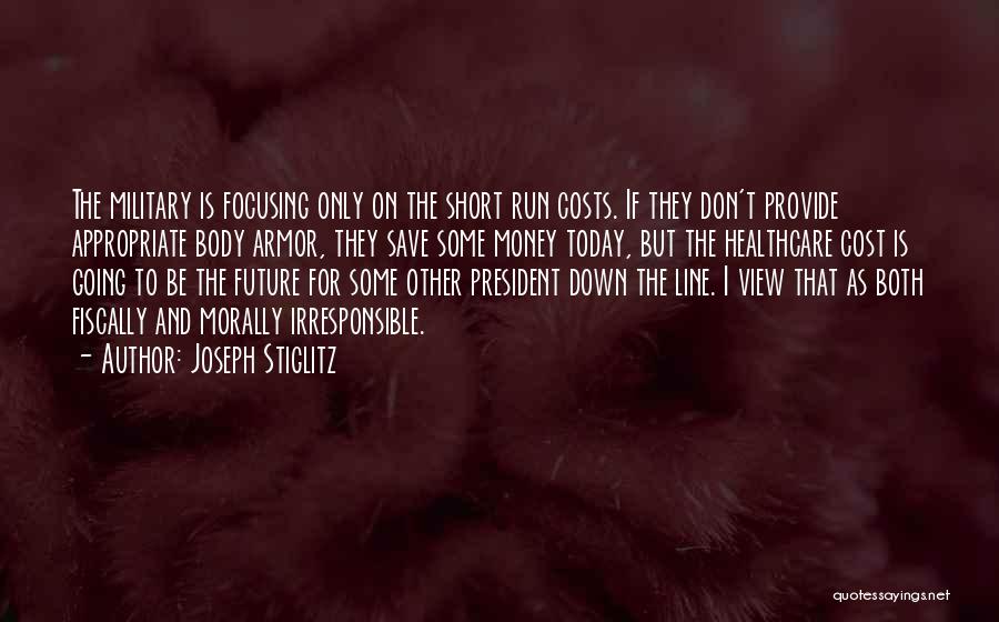Focusing On Today Quotes By Joseph Stiglitz