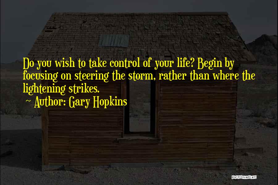 Focusing On What You Can Control Quotes By Gary Hopkins