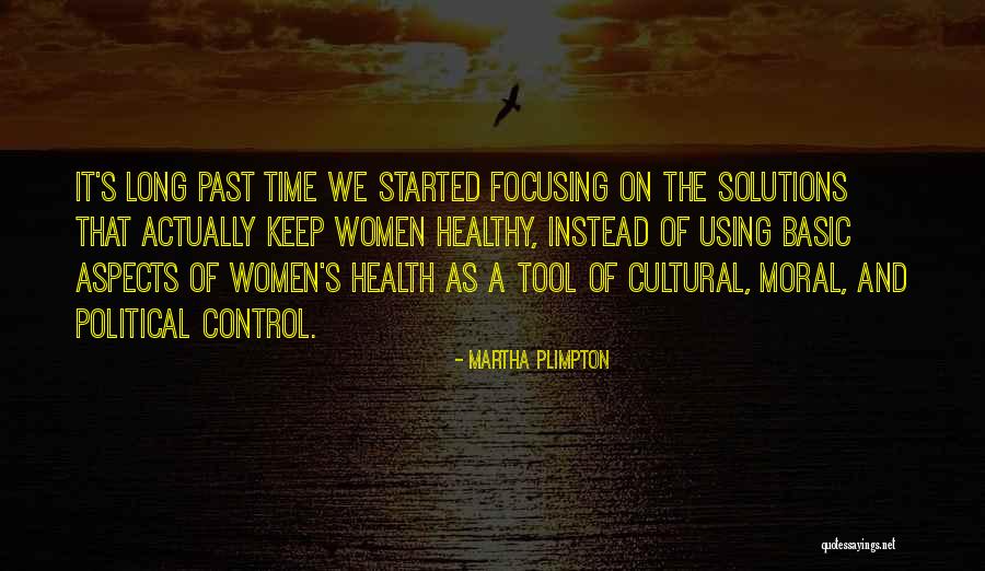 Focusing On What You Can Control Quotes By Martha Plimpton