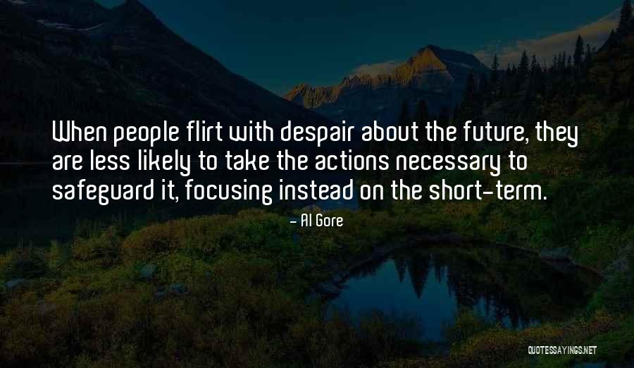 Focusing On Your Future Quotes By Al Gore Focusing On Your Future Quotes By Al Gore