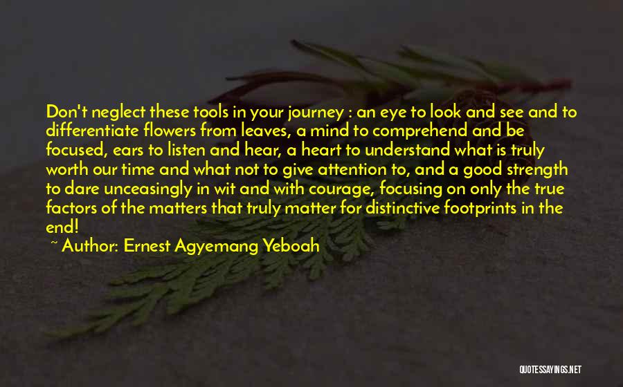 Focusing On Your Life Quotes By Ernest Agyemang Yeboah