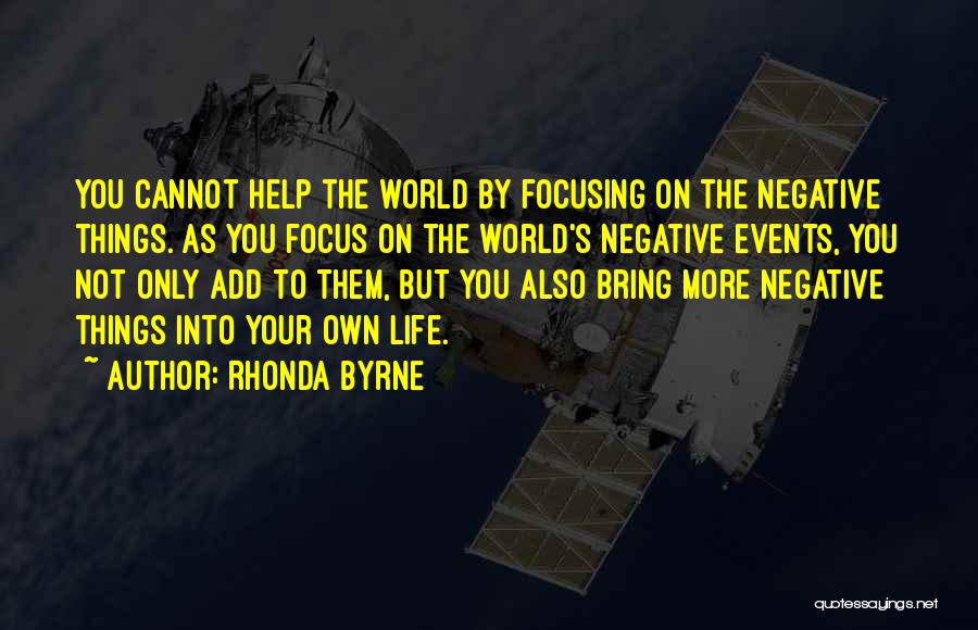 Focusing On Your Life Quotes By Rhonda Byrne