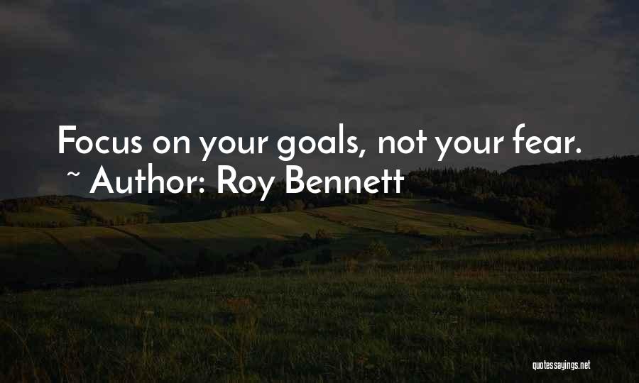 Focusing On Your Life Quotes By Roy Bennett