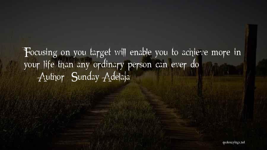 Focusing On Your Life Quotes By Sunday Adelaja