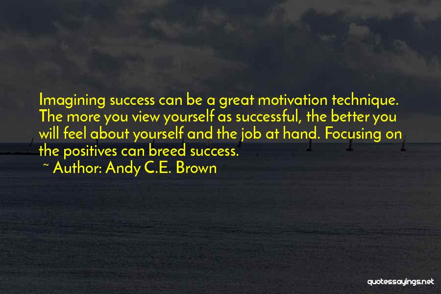 Focusing On Yourself Quotes By Andy C.E. Brown
