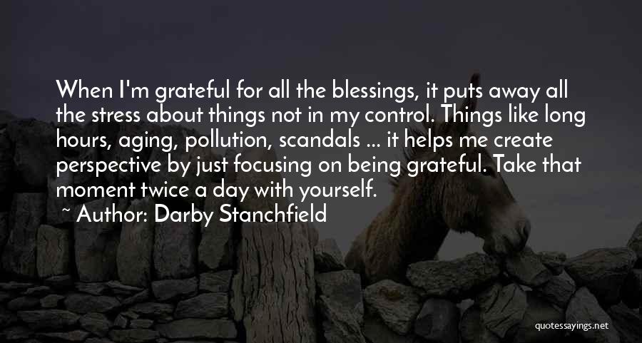 Focusing On Yourself Quotes By Darby Stanchfield