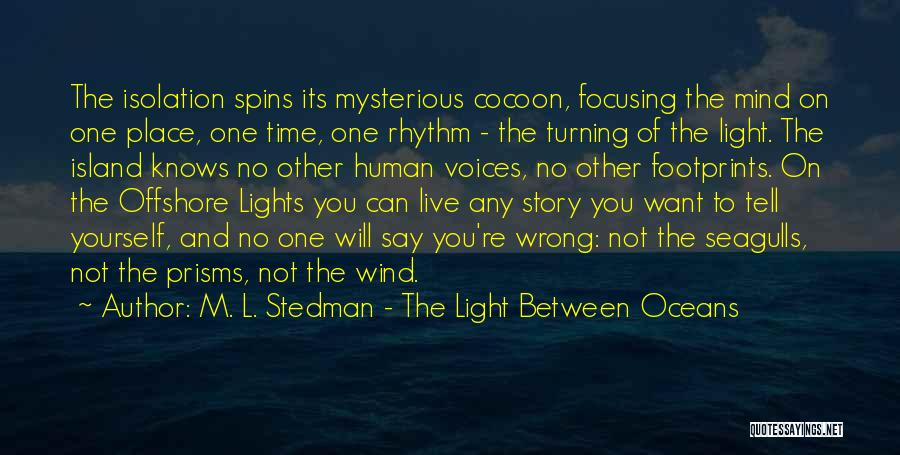 Focusing On Yourself Quotes By M. L. Stedman - The Light Between Oceans