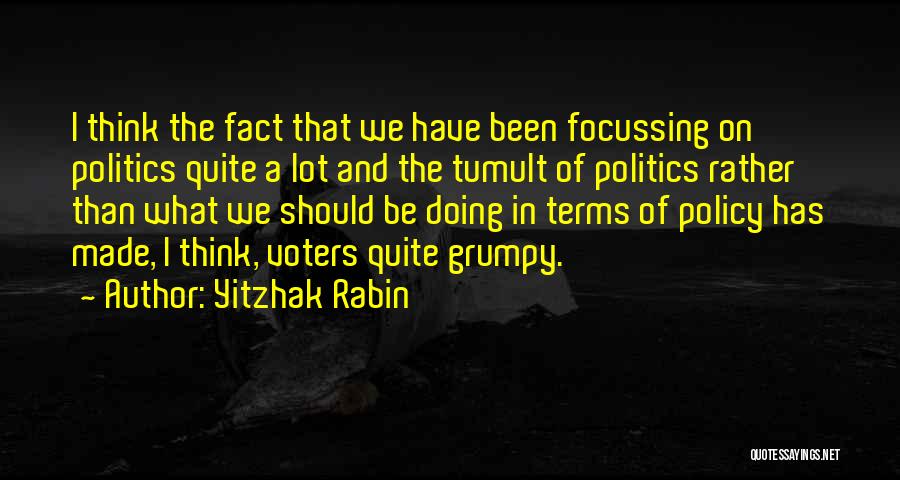 Focussing On Me Quotes By Yitzhak Rabin