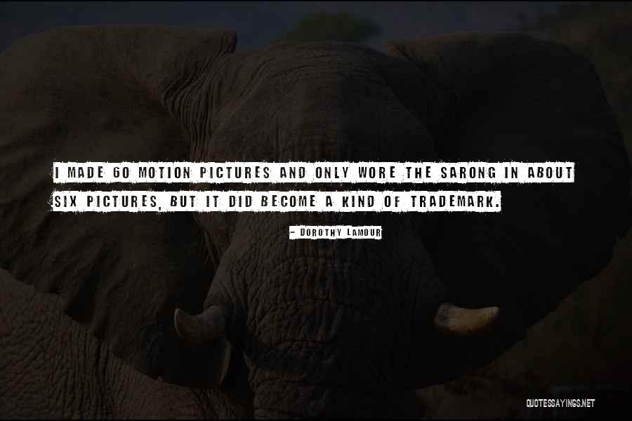 Fodere Means Quotes By Dorothy Lamour Fodere Means Quotes By Dorothy Lamour