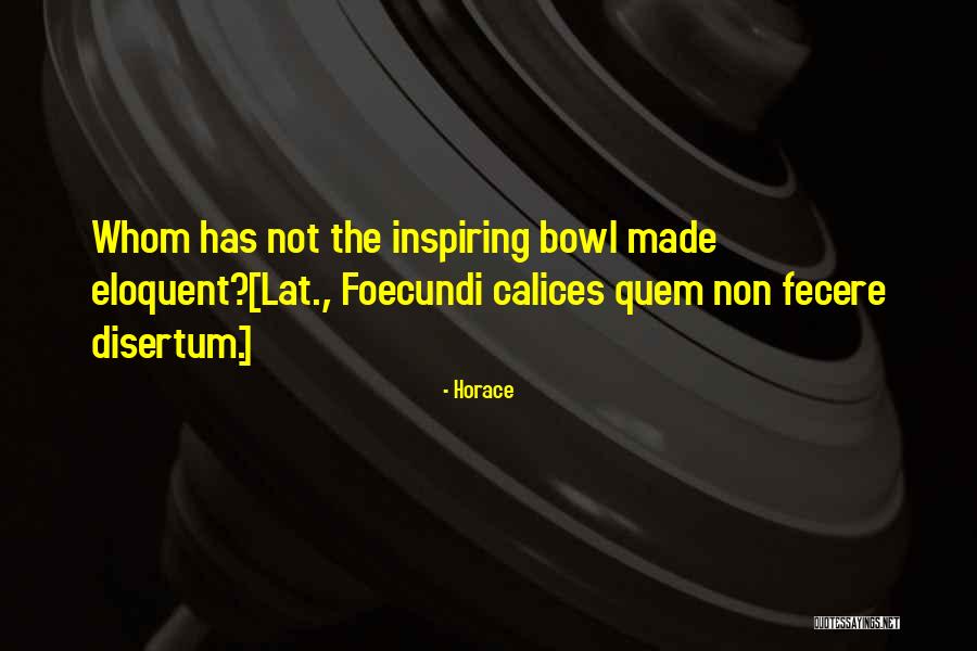 Foecundi Quotes By Horace Foecundi Quotes By Horace