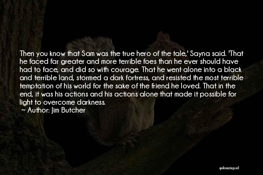 Foes And Friend Quotes By Jim Butcher