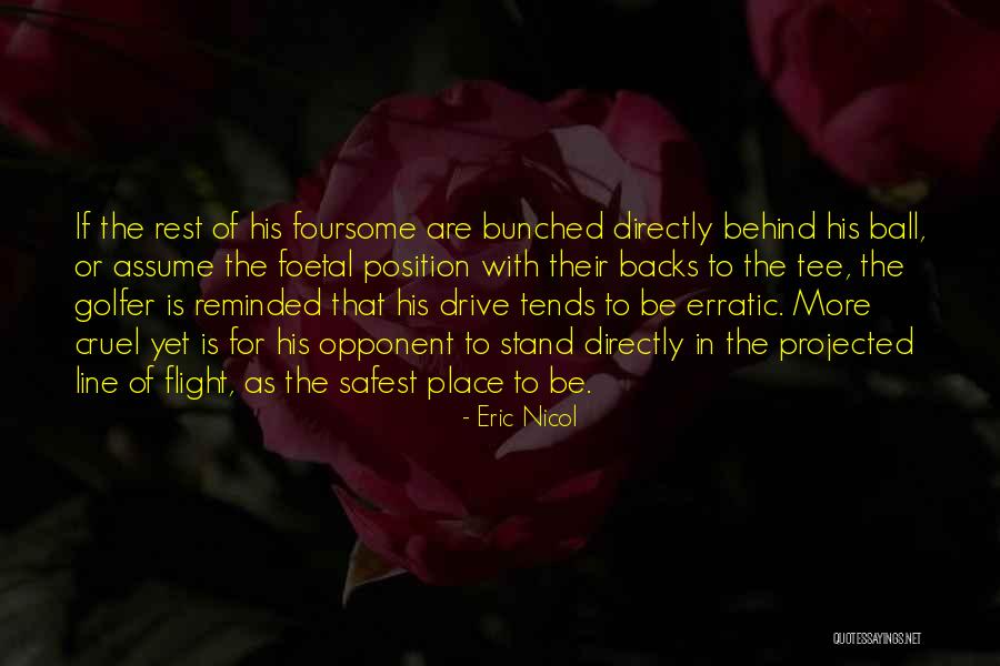 Foetal Ball Quotes By Eric Nicol Foetal Ball Quotes By Eric Nicol