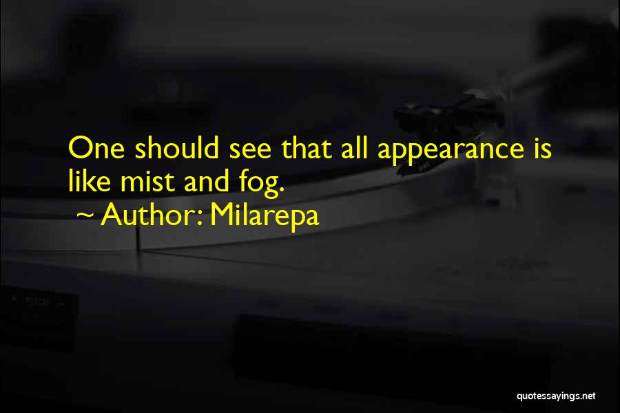 Fog And Mist Quotes By Milarepa