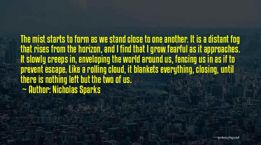 Fog And Mist Quotes By Nicholas Sparks