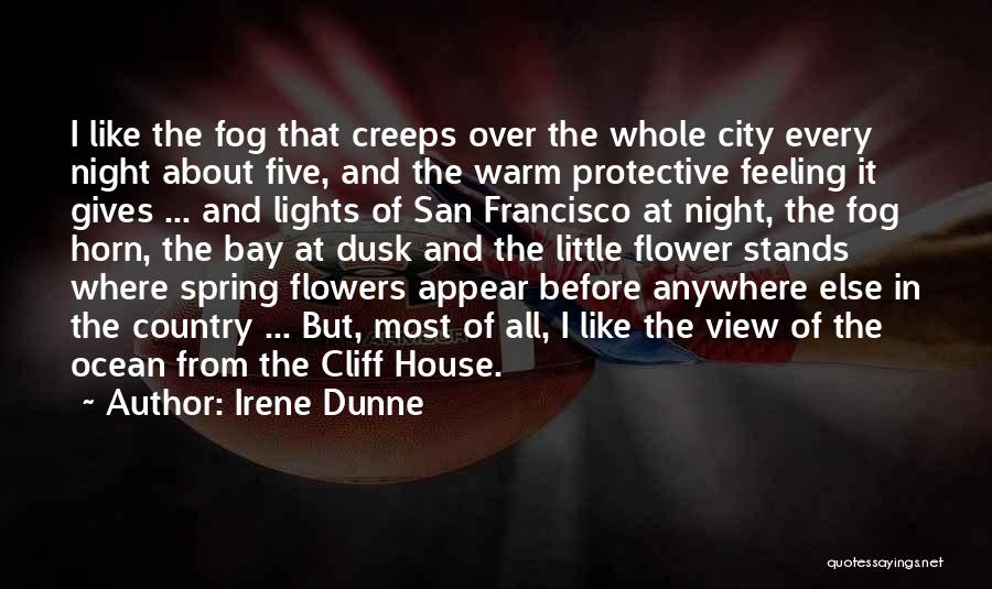 Fog Horn Quotes By Irene Dunne