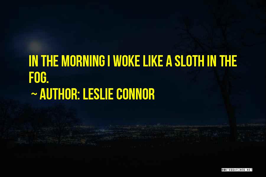 Fog In The Morning Quotes By Leslie Connor