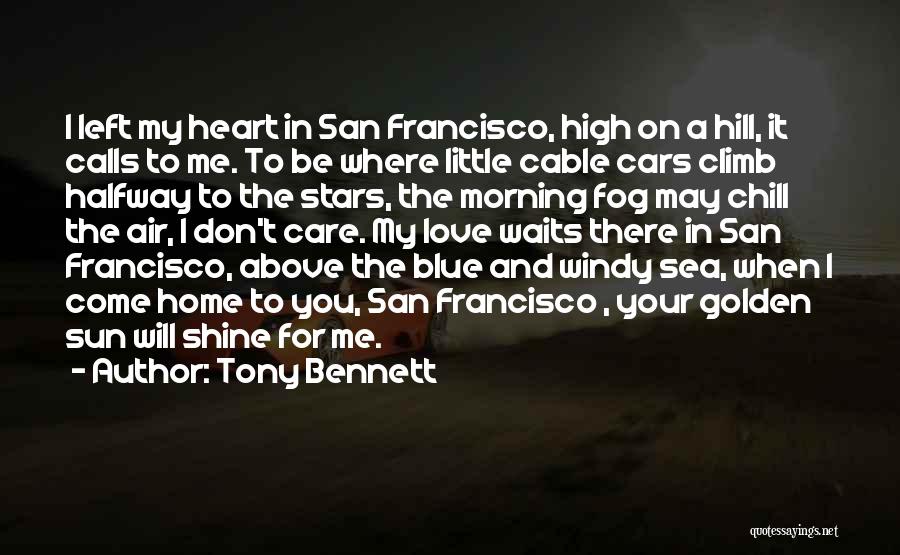 Fog In The Morning Quotes By Tony Bennett