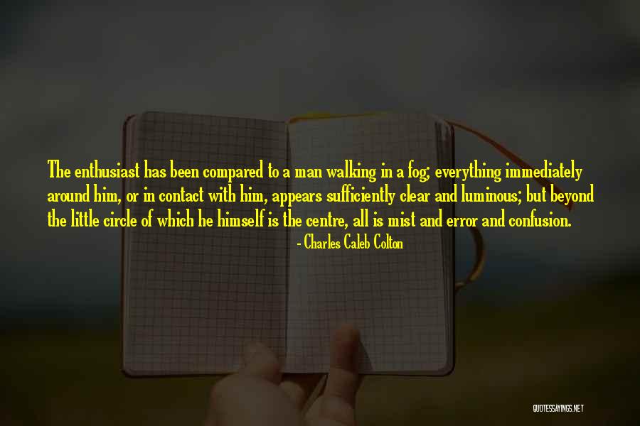 Fog Or Mist Quotes By Charles Caleb Colton Fog Or Mist Quotes By Charles Caleb Colton