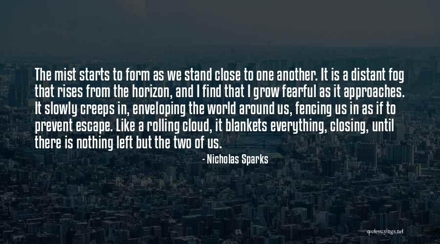 Fog Or Mist Quotes By Nicholas Sparks Fog Or Mist Quotes By Nicholas Sparks