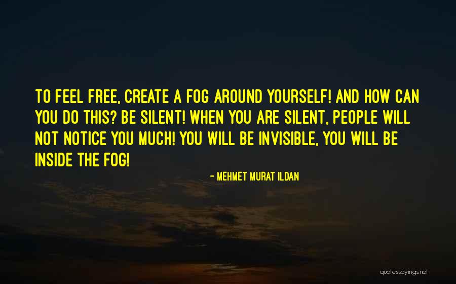 Fog Quotations Quotes By Mehmet Murat Ildan Fog Quotations Quotes By Mehmet Murat Ildan