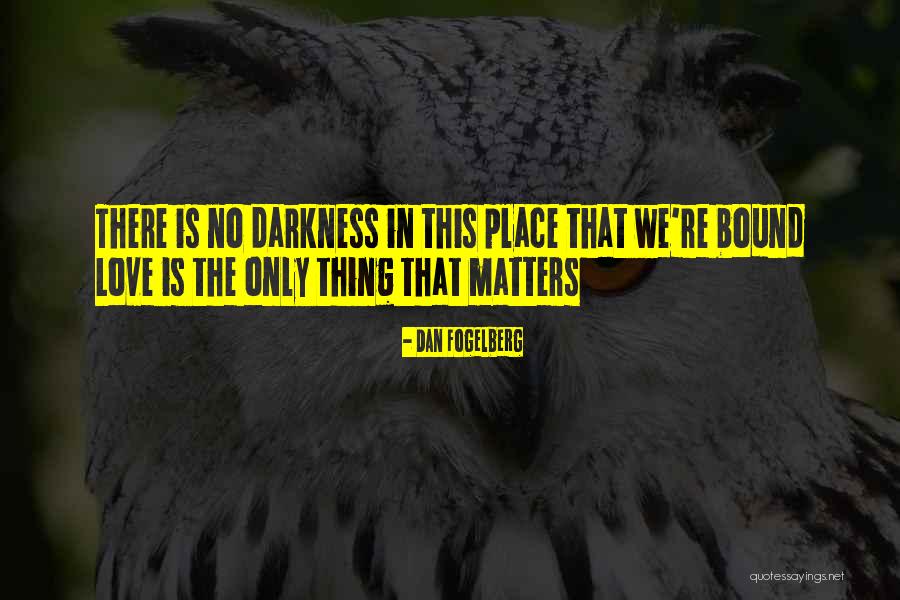 Fogelberg Quotes By Dan Fogelberg Fogelberg Quotes By Dan Fogelberg