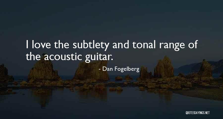 Fogelberg Quotes By Dan Fogelberg Fogelberg Quotes By Dan Fogelberg