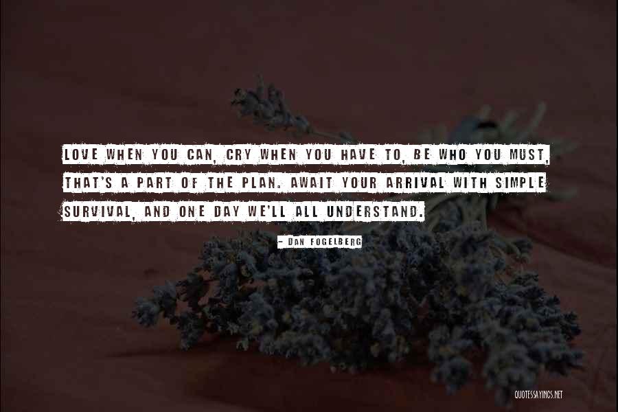 Fogelberg Quotes By Dan Fogelberg Fogelberg Quotes By Dan Fogelberg