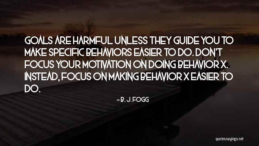 Fogg Quotes By B. J. Fogg Fogg Quotes By B. J. Fogg