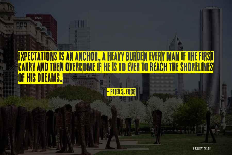 Fogg Quotes By Peter S. Fogg Fogg Quotes By Peter S. Fogg